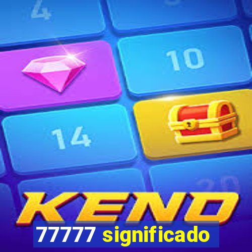 77777 significado